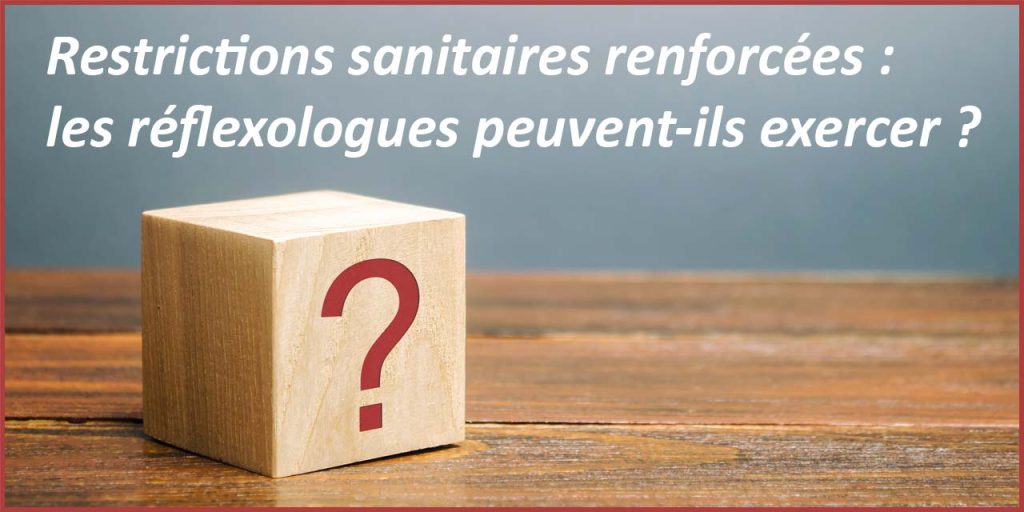 Restrictions sanitaires renforcées : les réflexologues peuvent-ils exercer ?